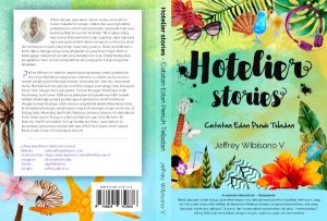 Hotelier Stories Catatan Edan Penuh Teladan karya Jeffrey Wibisono V. namakubrandku Telu Hospitality Learning Consulting