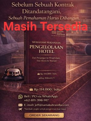 Lebih dari Sekadar Buku Teknis—Ini Peta Etika dan Masa Depan Industri Jeffrey menegaskan bahwa perjanjian pengelolaan hotel bukan hanya dokumen hukum, tetapi “pernikahan bisnis antara modal dan moral, antara ambisi dan keberlanjutan.”